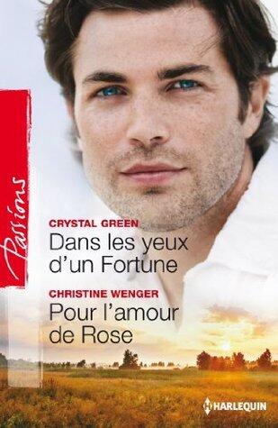 Dans les yeux d'un Fortune - Pour l'amour de Rose : Série Le destin des Fortune