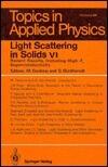 Light Scattering in Solids VI: Recent Results, Including High-Tc Superconductivity