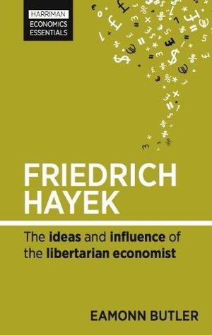 Friedrich Hayek: The ideas and influence of the libertarian economist