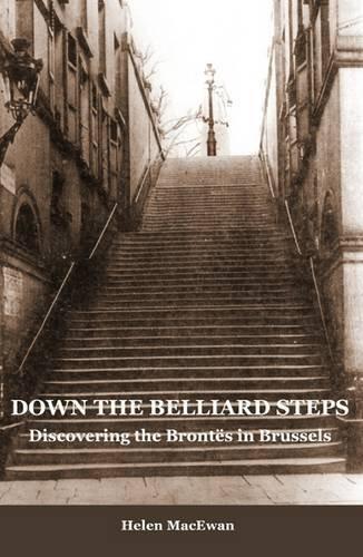 Down the Belliard Steps: Discovering the Brontes in Brussels