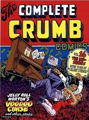 The Complete Crumb Comics, Vol. 16: The Mid-1980s, More Years of Valiant Struggle