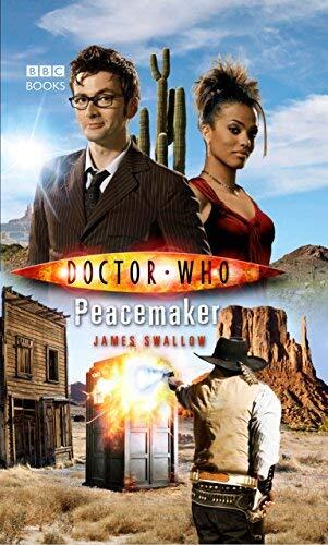 Doctor Who - Peacemaker (New Series Adventure 21) by Swallow, James (2007) Hardcover