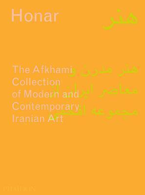 Honar: The Afkhami Collection of Modern and Contemporary Iranian Art