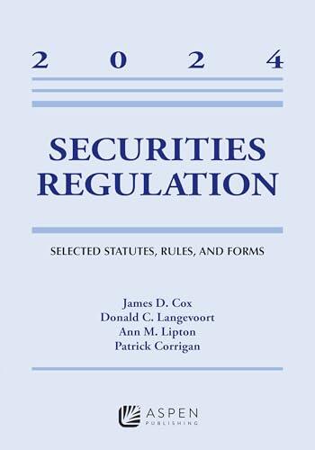 Securities Regulation: Selected Statutes, Rules, and Forms 2024 Supplement