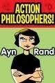 Action Philosophers #0: Ayn Rand!