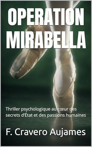 OPERATION MIRABELLA: Thriller psychologique au cœur des secrets d’État et des passions humaines (Meurtre suspense Enquêtes Humour Vacances Cosy-mystery)