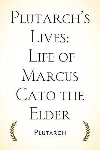 Plutarch's Lives: Life of Marcus Cato the Elder