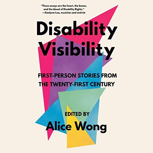 Disability Visibility : First-Person Stories from the Twenty-First Century
