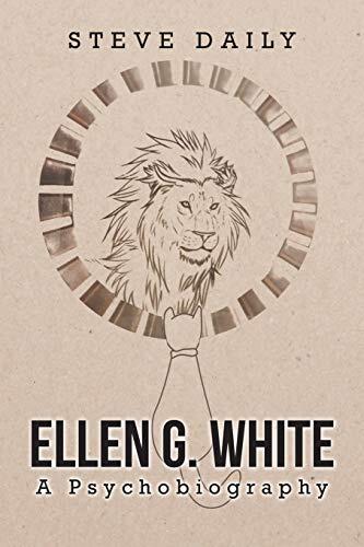 Ellen G. White: A Psychobiography