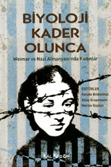 Biyoloji Kader Olunca: Weimar ve Nazi Almanyası'nda Kadınlar