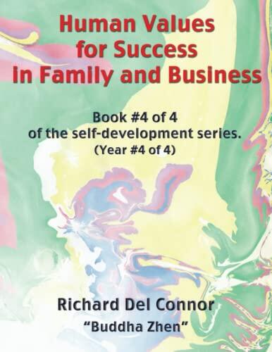 Human Values for Success in Family and Business: Book #4 of 4 of the self-development series.