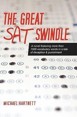 The Great SAT Swindle: A novel featuring more than 1500 vocabulary words in a tale of deception & punishment