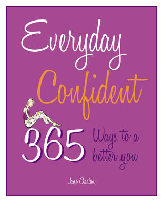 Everyday Confident: 365 Ways to a Better You