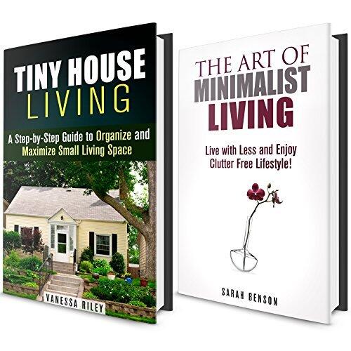Tiny House Living Box Set: A Step-by-Step Guide to Organize, Declutter and Maximize Small Living Space!