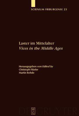 Laster im Mittelalter / Vices in the Middle Ages (Scrinium Friburgense, 23)