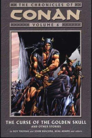 The Chronicles Of Conan, Vol. 6: The Curse Of The Golden Skull And Other Stories