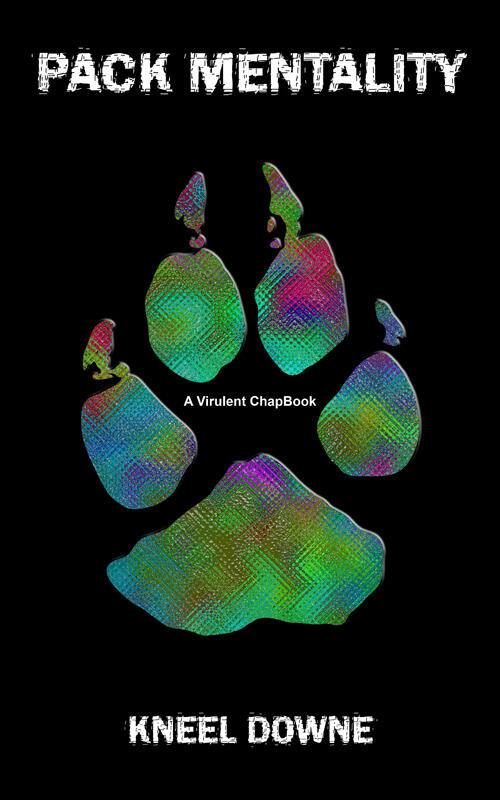 Pack Mentality: A Virulent ChapBook
