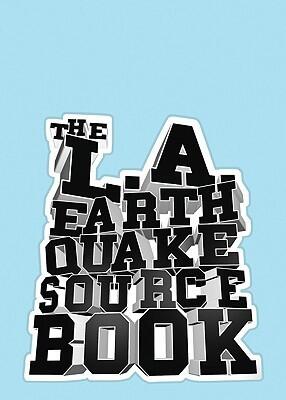 The L.A. Earthquake Sourcebook