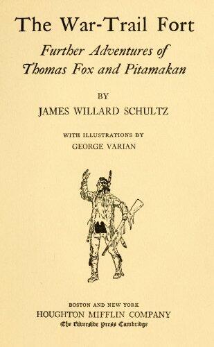 The War-Trail Fort Further Adventures of Thomas Fox and Pitamakan