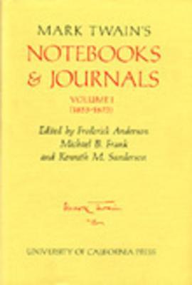 Mark Twain's Notebooks & Journals, Volume I: 1855-1873
