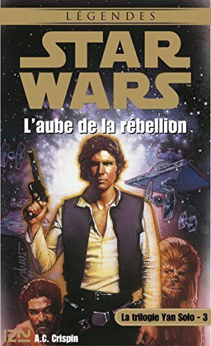 Star Wars - La Trilogie Yan Solo Tome 3 : L'Aube de la Rébellion: L'aube de la rebellion