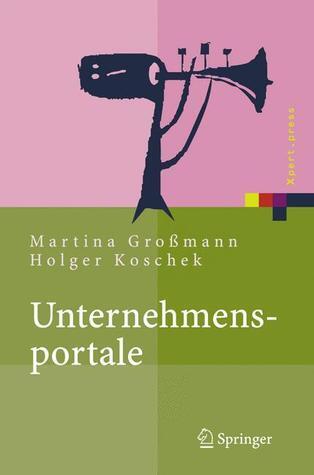 Unternehmensportale: Grundlagen, Architekturen, Technologien (Xpert.press)