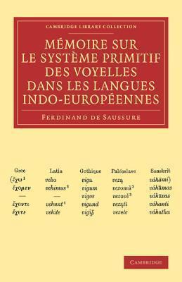 Mémoire sur le système primitif des voyelles dans les langues indo-européennes (Cambridge Library Collection - Linguistics)