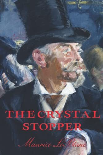 The Crystal Stopper: Arsene Lupin, With original illustrations