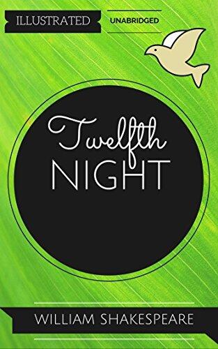 Twelfth Night: By William Shakespeare : Illustrated & Unabridged