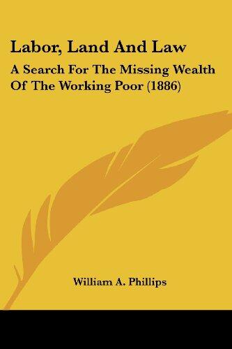 Labor, Land and Law: A Search for the Missing Wealth of the Working Poor