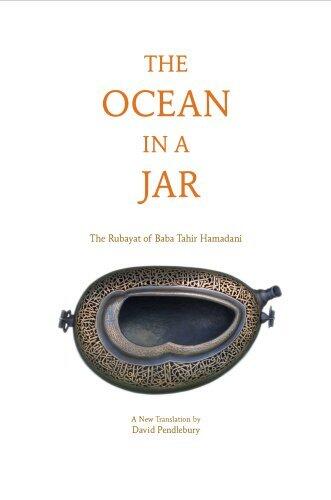 The Ocean in a Jar: The Rubayat of Baba Tahir Hamadani