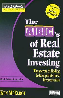 The ABC's of Real Estate Investing: The Secrets of Finding Hidden Profits Most Investors Miss