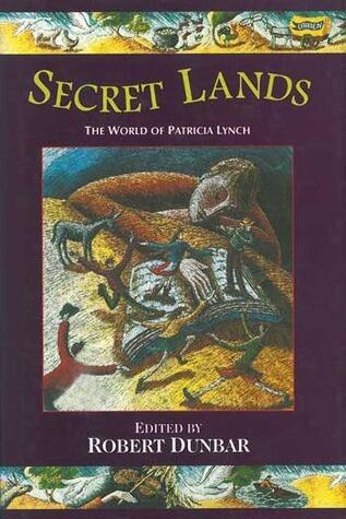 Secret Lands: The World of Patricia Lynch