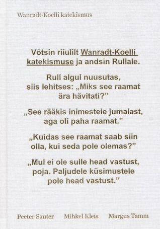 Wanradt-Koelli katekismus, ehk, Targa lapse rumal raamat