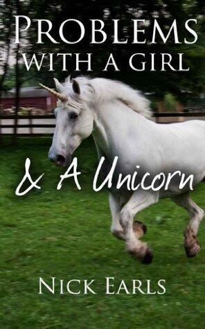 Problems With a Girl & a Unicorn & other stories