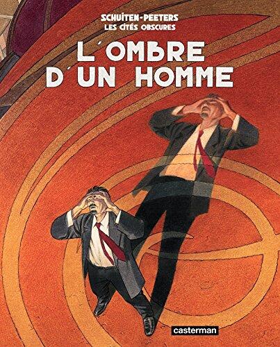 Les Cités obscures - L'ombre d'un homme