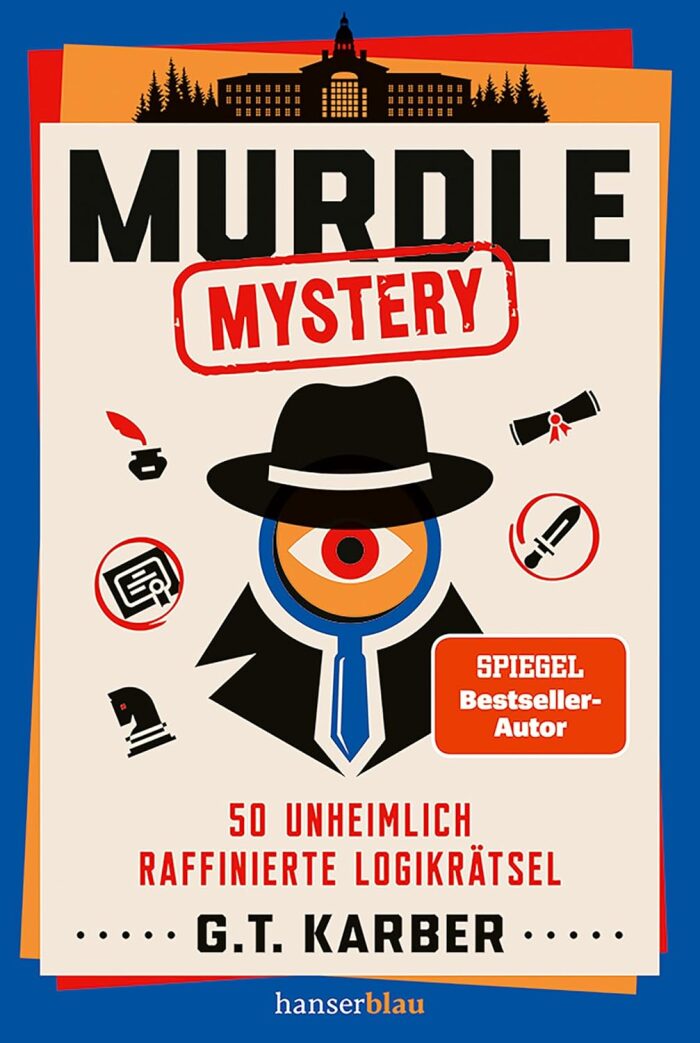 Murdle Mystery: 50 unheimlich raffinierte Logikrätsel
