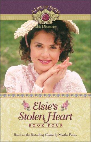 A Life of Faith: Elsie Dinsmore