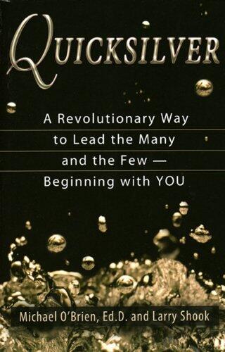 Quicksilver: A Revolutionary Way to Lead the Many and the Few