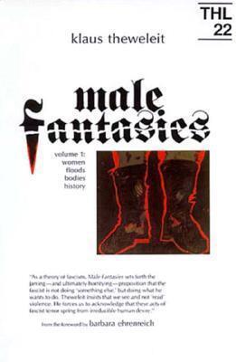 Male Fantasies (Volume 1): Women, Floods, Bodies, History