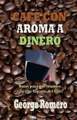 Café con Aroma a Dinero: Despierta a este gigante