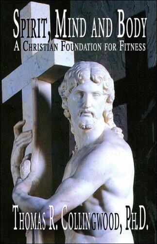Spirit, Mind and Body: A Christian Foundation for Fitness