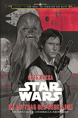 Star Wars: Im Auftrag der Rebellion: Ein Han Solo und Chewbacca-Abenteuer (Journey to Star Wars: Das Erwachen der Macht)