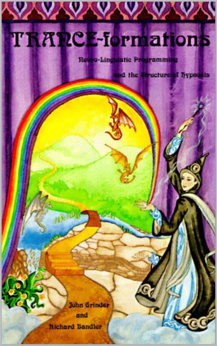 Trance-Formations: Neuro-Linguistic Programming and the Structure of Hypnosis