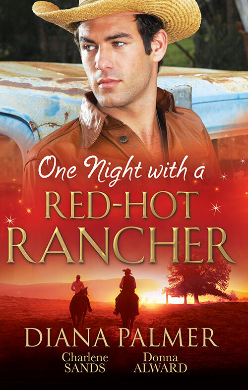 One Night with a Red-Hot Rancher / Tough to Tame / Carrying the Rancher's Heir / One Dance with the Cowboy