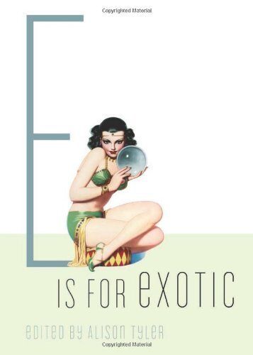 E Is for Exotic (Erotic Alphabet)