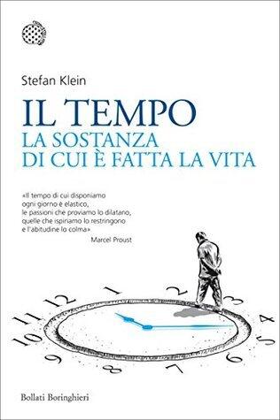 Il Tempo: La sostanza di cui è fatta la vita