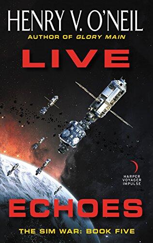 Live Echoes: The Sim War (Book Five)