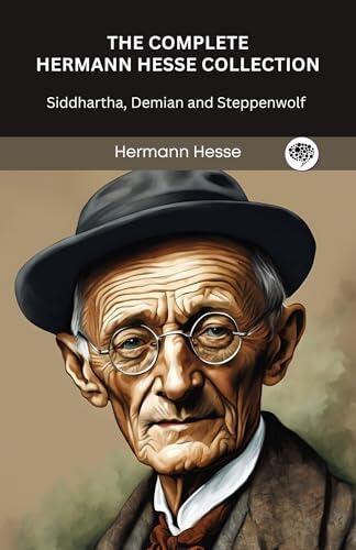 The Complete Hermann Hesse Collection: Siddhartha, Demian and Steppenwolf