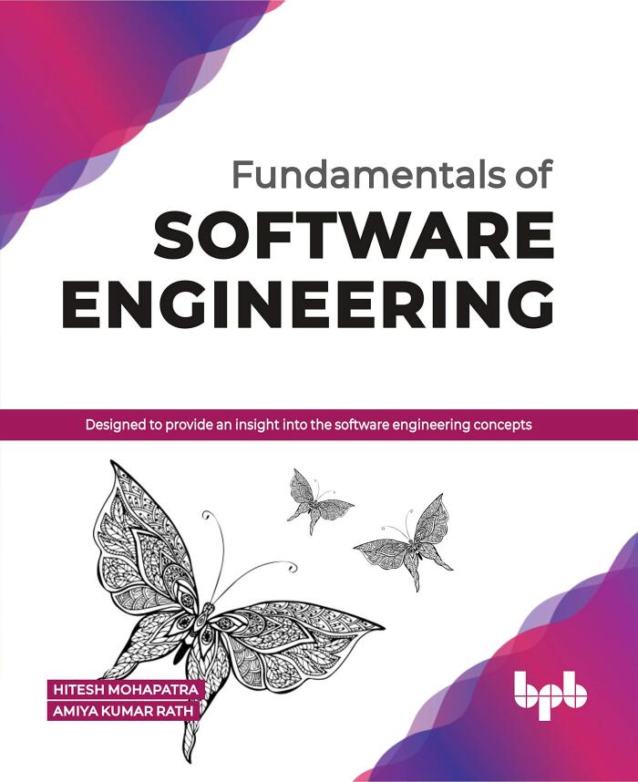 Fundamentals of Software Engineering: Designed to Provide an Insight into the Software Engineering Concepts